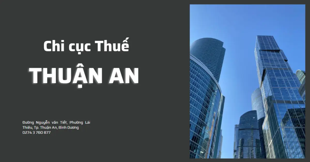 Danh bạ điện thoại Chi cục Thuế Thuận An cập nhật mới nhất hiện nay